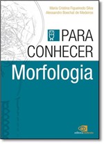 Ficha técnica e caractérísticas do produto Para Conhecer Morfologia - Contexto