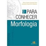 Ficha técnica e caractérísticas do produto Para Conhecer Morfologia