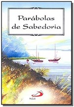 Ficha técnica e caractérísticas do produto Parabolas de Sabedoria - Paulus