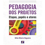 Pedagogia dos Projetos - Etapas, Papeis e Atores