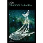 Ficha técnica e caractérísticas do produto Pela Boca da Baleia - 1ª Ed.