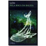 Ficha técnica e caractérísticas do produto Pela Boca da Baleia