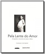Ficha técnica e caractérísticas do produto Pela Lente do Amor  01 - Imprensa Oficial