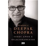 Ficha técnica e caractérísticas do produto Pergunte a Deepak Sobre Amor e Relacionamentos - Best Seller