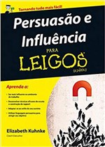 Ficha técnica e caractérísticas do produto Persuasão e Influência para Leigos - Alta Books