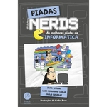 Ficha técnica e caractérísticas do produto Piadas Nerds: As melhores piadas de informática