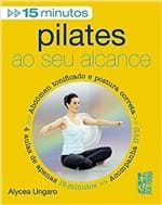 Ficha técnica e caractérísticas do produto Pilates ao Seu Alcance