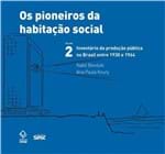 Ficha técnica e caractérísticas do produto Pioneiros da Habitaçao Social, Os, V.2