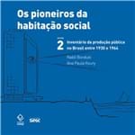 Ficha técnica e caractérísticas do produto Pioneiros da Habitacao Social, os - Vol 02
