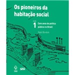Ficha técnica e caractérísticas do produto Pioneiros da Habitaçao Social - Vol. 1