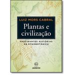 Ficha técnica e caractérísticas do produto Plantas e Civilização