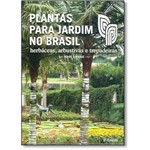 Ficha técnica e caractérísticas do produto Plantas para Jardim no Brasil: Herbáceas, Arbustivas e Trepadeiras