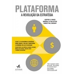 Ficha técnica e caractérísticas do produto Plataforma: A Revolucao Da Estrategia
