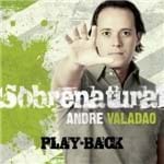 Ficha técnica e caractérísticas do produto Playback Sobrenatural | André Valadão