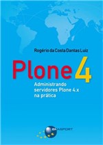 Ficha técnica e caractérísticas do produto Plone 4 - Administrando Servidores Plone 4.x na Pratica - Brasport