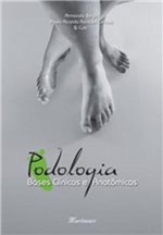 Ficha técnica e caractérísticas do produto Podologia - Bases Clinicas e Anatomicas - Martinari