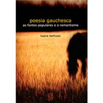 Ficha técnica e caractérísticas do produto Poesia Gauchesca: as Fontes Populares e o Romantismo