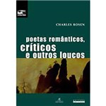 Ficha técnica e caractérísticas do produto Poetas Romanticos Criticos e Outros Loucos - Uni