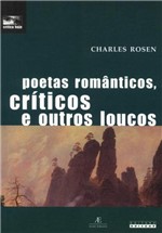 Ficha técnica e caractérísticas do produto Poetas Romanticos, Criticos e Outros Loucos - Unicamp