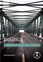 Ficha técnica e caractérísticas do produto Política: Conceitos-Chave em Filosofia