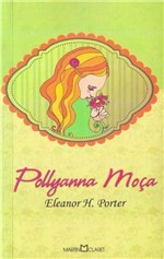 Ficha técnica e caractérísticas do produto Pollyanna Moça - Martin Claret