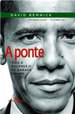 Ficha técnica e caractérísticas do produto Ponte, a - Vida e Ascensao de Barack Obama