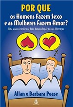 Ficha técnica e caractérísticas do produto Por que os Homens Fazem Sexo e as Mulheres Fazem Amor?