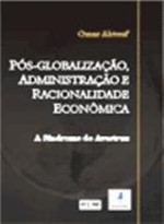 Ficha técnica e caractérísticas do produto Pós Globalização Administração e Racionalidade Econômica - 1