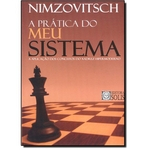 Ficha técnica e caractérísticas do produto Prática do Meu Sistema, A: a Aplicação dos Conceitos do Xadrez Hipermoderno