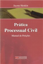Ficha técnica e caractérísticas do produto Prática Processual Civil - Manual de Petições - Lex
