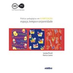 Ficha técnica e caractérísticas do produto Praticas Pedagogicacas em Alfabetizaçao - Espaço, Tempo e Corporeidade