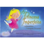 Ficha técnica e caractérísticas do produto Princesa Imperfeita - Autoestima e Imagem Corporal