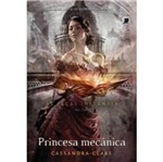 Ficha técnica e caractérísticas do produto Princesa Mecanica - as Pecas Infernais Vol 3 - Galera