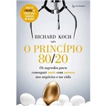 Ficha técnica e caractérísticas do produto Principio 80/20, o - os Segredos para Conseguir Mais com Menos Nos Negocios e na Vida
