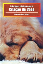Ficha técnica e caractérísticas do produto Princípios Básicos para Criação de Cães - Nobel