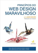 Ficha técnica e caractérísticas do produto Princípios do Web Design Maravilhoso - 2ª Ed. 2012 - Alta Books