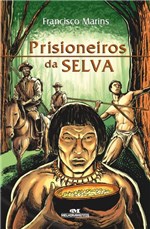 Ficha técnica e caractérísticas do produto Prisioneiros da Selva - Melhoramentos