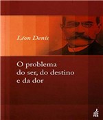 Ficha técnica e caractérísticas do produto Problema do Ser, do Destino e da Dor, o - 32 Ed - Feb