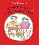 Ficha técnica e caractérísticas do produto Problemas da Familia Gorgonzola, os