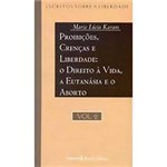 Ficha técnica e caractérísticas do produto Proibições, Crenças e Liberdade: o Direito à Vida, a Eutanásia e o Aborto: Vol. 2