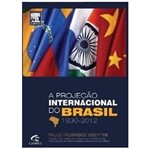Ficha técnica e caractérísticas do produto Projecao Internacional do Brasil 1930-2012, a - Campus