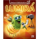 Ficha técnica e caractérísticas do produto Projeto Lumirá Língua Portuguesa - 5 Ano