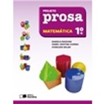 Ficha técnica e caractérísticas do produto Projeto Prosa Matematica 1 Ano - Saraiva