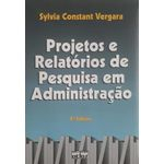 Ficha técnica e caractérísticas do produto Projetos E Relatorios De Pesquisa Em Administracao