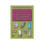 Ficha técnica e caractérísticas do produto Prontuario para Projeto e Fabricacao de Equipamentos Industriais - 1ª Ed. - Icone