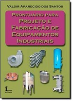 Ficha técnica e caractérísticas do produto Prontuario para Projeto e Fabricacao de Equipamentos Industriais - Icone