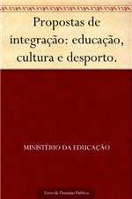 Ficha técnica e caractérísticas do produto Propostas de Integração: Educação, Cultura e Desporto.