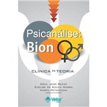 Psicanálise: Bion. Clínica Teoria - 2ª Ed. 2010