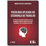 Ficha técnica e caractérísticas do produto Psicologia Aplicada em Seguranda do Trab. -06ed/17