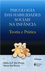 Ficha técnica e caractérísticas do produto Psicologia das Habilidades Sociais na Infância: Teoria e Prática